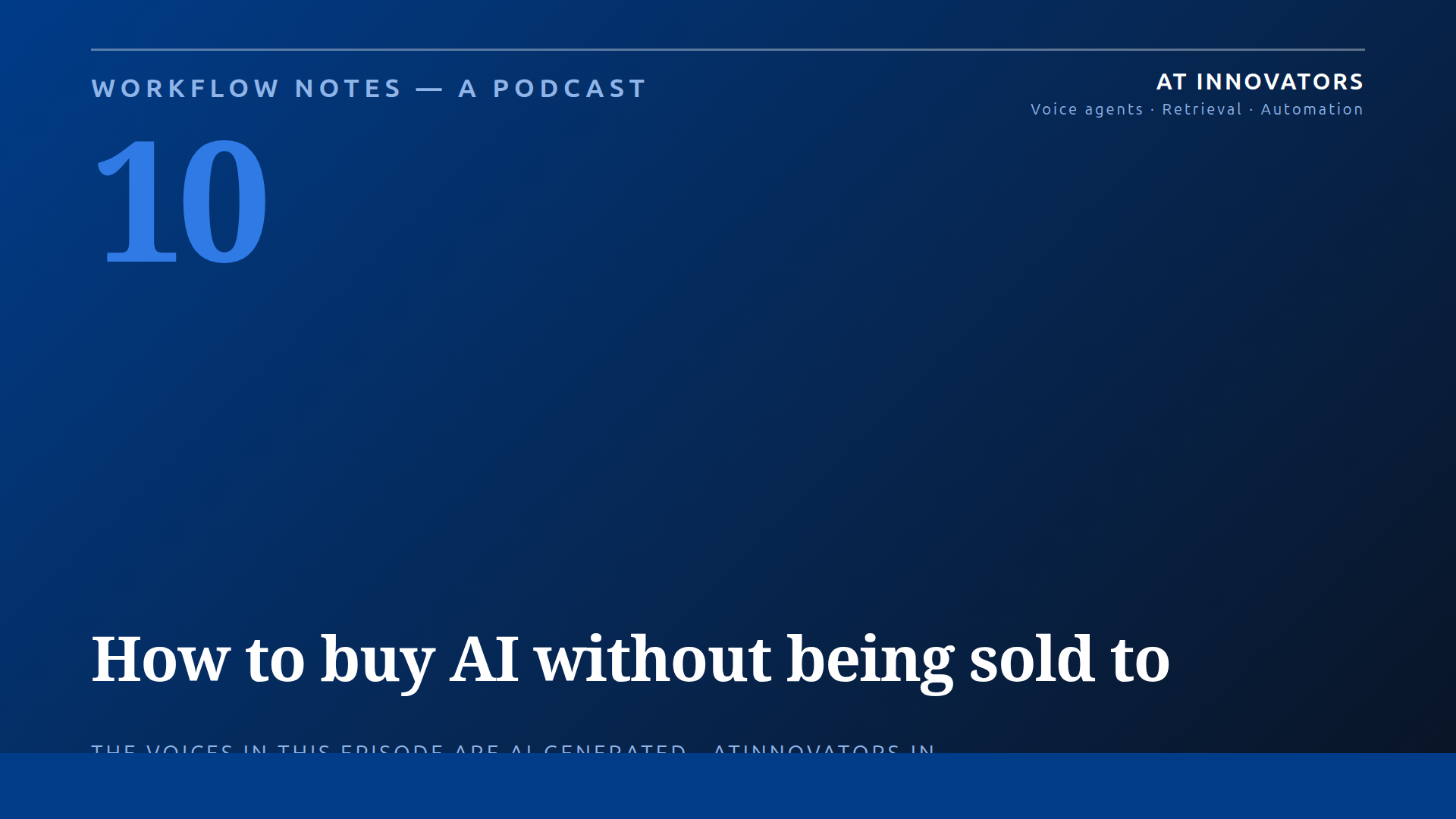 Cover for Workflow Notes episode 10, How to buy AI without being sold to