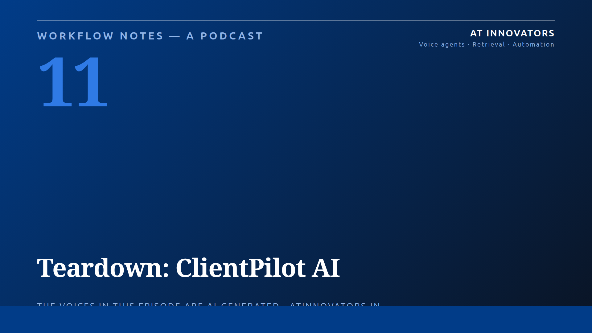 Cover for Workflow Notes episode 11, Teardown: ClientPilot AI